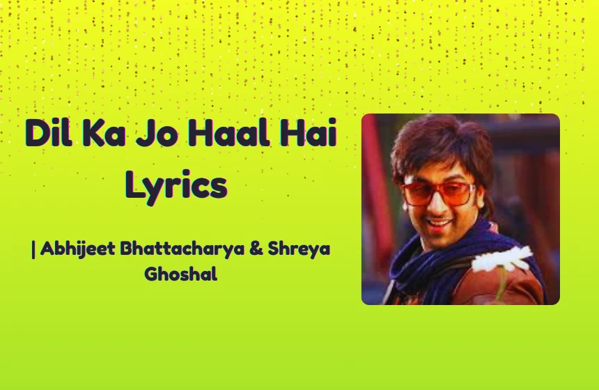 Dil Ka Jo Haal Hai Lyrics