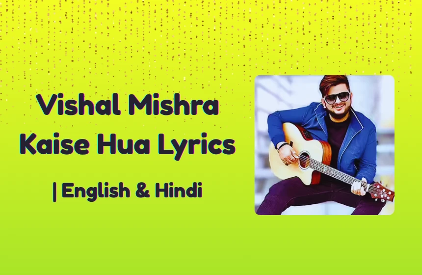 Kaise Hua Lyrics