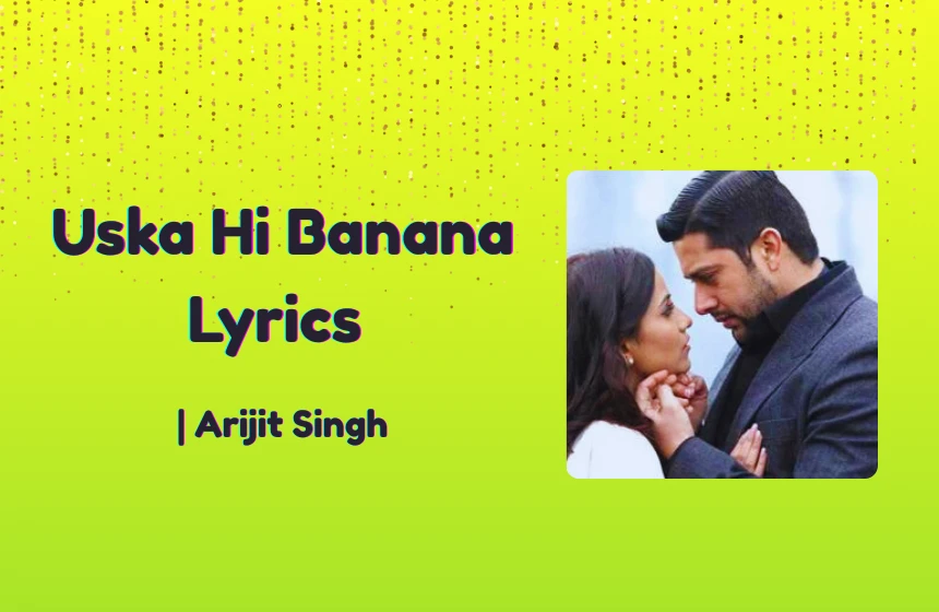 Uska Hi Banana Lyrics
