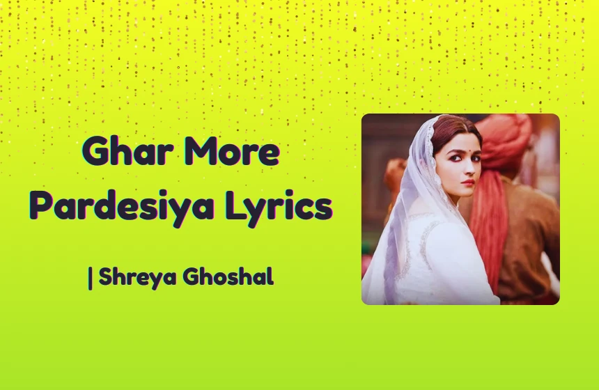 Ghar More Pardesiya Lyrics