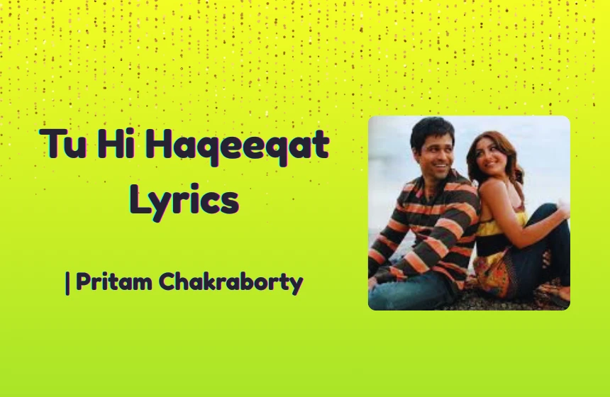 Tu Hi Haqeeqat Lyrics